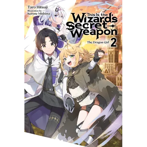 This Is the Wizard's Secret Weapon, Vol. 2 (Light Novel): Volume 2 - Paperback