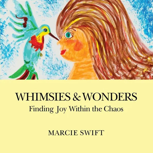 Whimsies & Wonders: Finding Joy Within the Chaos - Paperback
