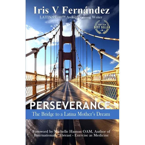 Perseverance: The Bridge to a Latina Mother's Dream - Paperback