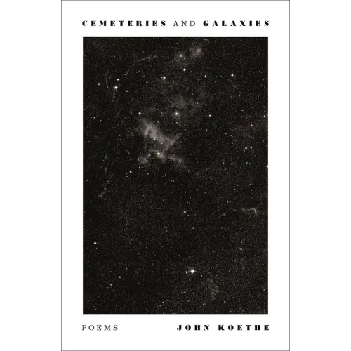 Cemeteries and Galaxies: Poems - Paperback