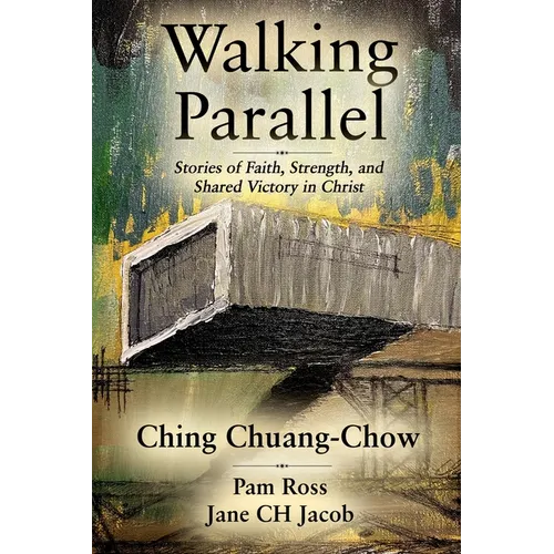 Walking Parallel: Stories of Faith, Strength, and Shared Victory in Christ - Paperback