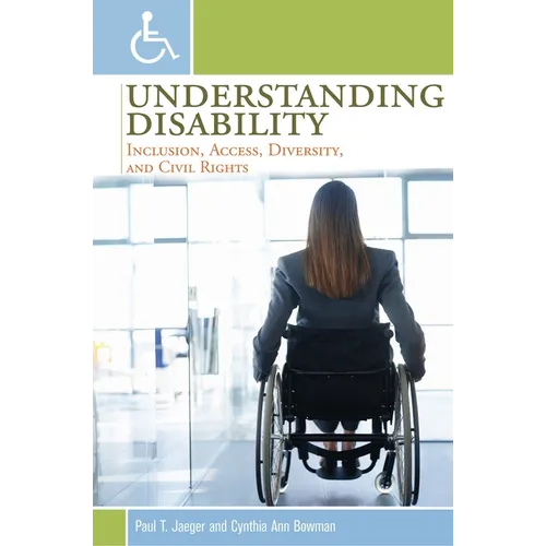 Understanding Disability: Inclusion, Access, Diversity, and Civil Rights - Paperback