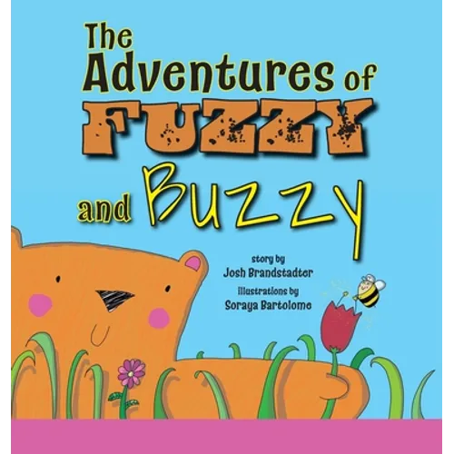 The Adventures of Fuzzy and Buzzy - Hardcover