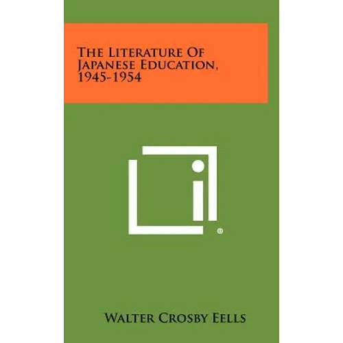 The Literature of Japanese Education, 1945-1954 - Hardcover