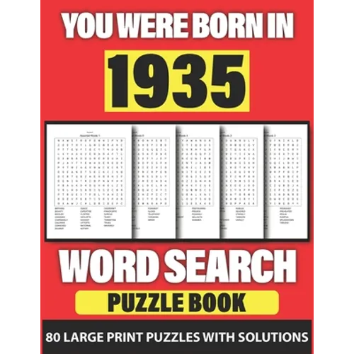 You Were Born In 1935: Word Search: Lonely Time Enjoying 80 Large Print Word Search Puzzles With Solutions For Adults Specially For Senior Gr - Paperback