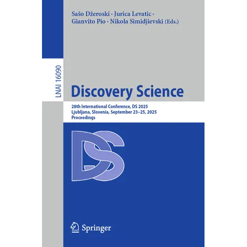 Discovery Science: 28th International Conference, DS 2025, Ljubljana, Slovenia, September 23-25, 2025, Proceedings - Paperback