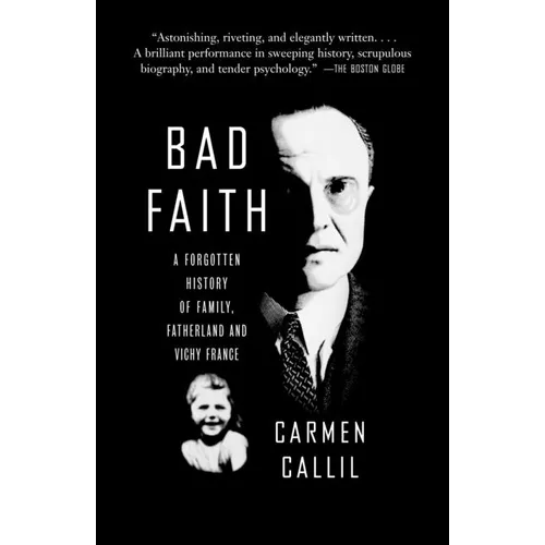 Bad Faith: A Forgotten History of Family, Fatherland and Vichy France - Paperback