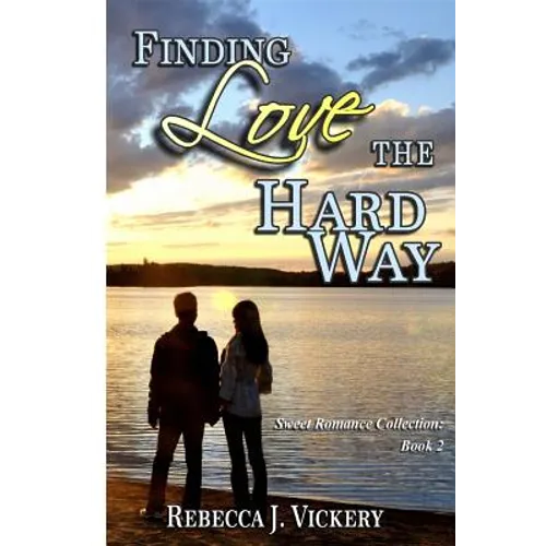 Finding Love the Hard Way: Sweet Romance Collection: Book 2 - Paperback