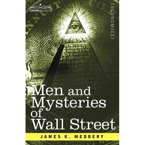 Men and Mysteries of Wall Street - Paperback