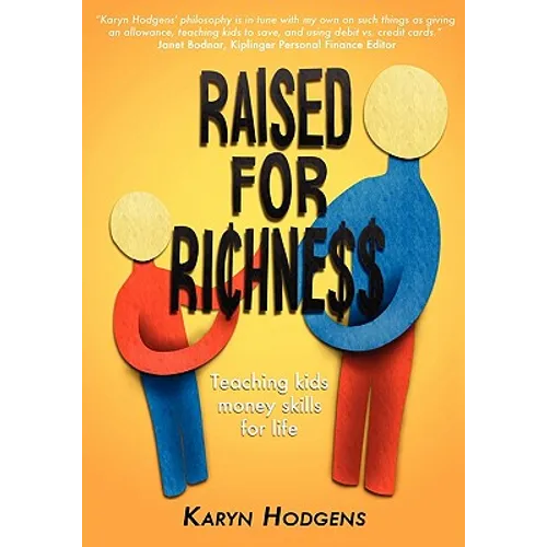 Raised for Richness: Teaching Kids Money Skills for Life - Paperback