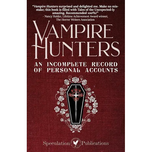 Vampire Hunters: An Incomplete Record of Personal Accounts - Paperback