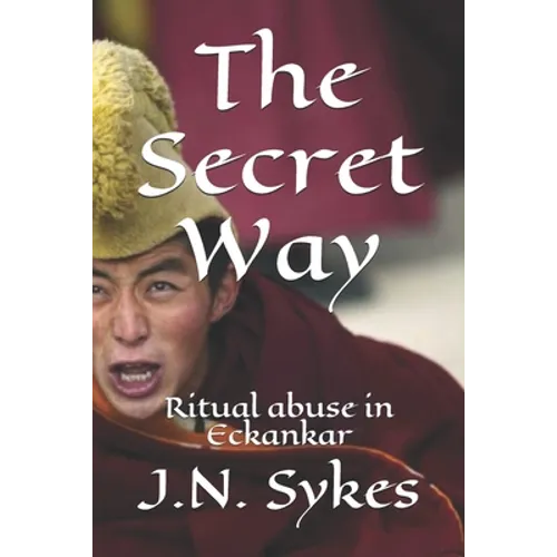The Secret Way: Ritual abuse in Eckankar - Paperback
