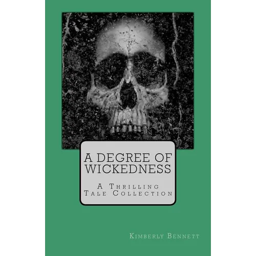 A Degree of Wickedness: A Thrilling Tale Collection - Paperback