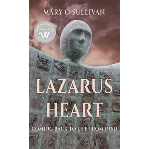 Lazarus Heart: Coming Back to Life from PTSD - Hardcover
