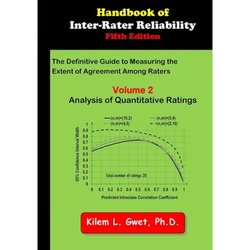 Handbook of Inter-Rater Reliability: The Definitive Guide to Measuring the Extent of Agreement Among Raters: Vol 2: Analysis of Quantitative Ratings - Paperback