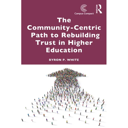The Community-Centric Path to Rebuilding Trust in Higher Education - Paperback