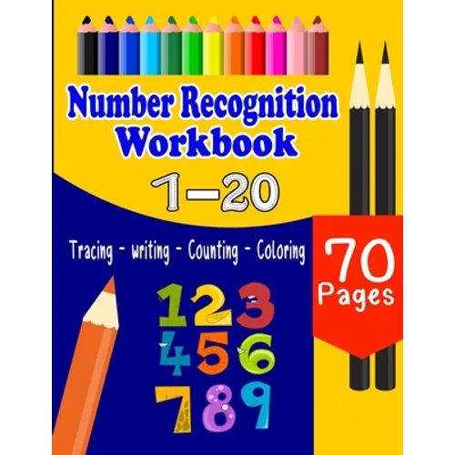 Number Recognition Workbook: Practice Tracing, Writing, Coloring And Recognizing Numbers For Kids, Number Recognition For Preschoolers, Kindergarten.. - Paperback