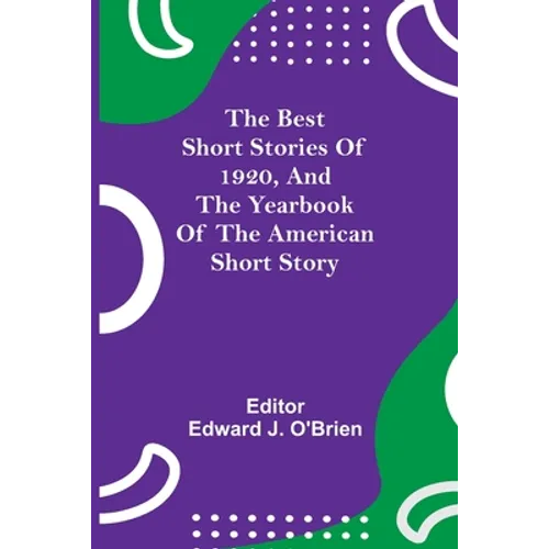 The Best Short Stories Of 1920, And The Yearbook Of The American Short Story - Paperback