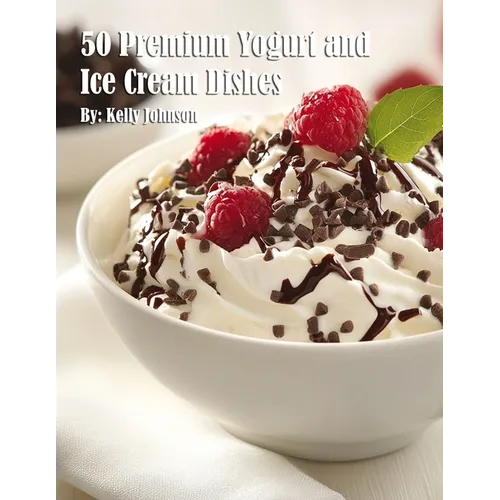 50 Premium Yogurt and Ice Cream Dishes - Paperback