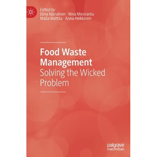 Food Waste Management: Solving the Wicked Problem - Hardcover
