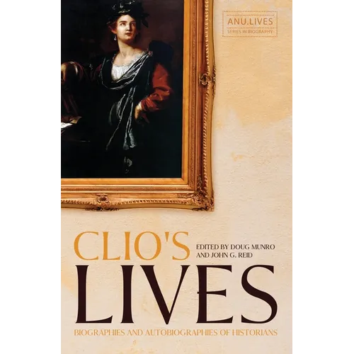 Clio's Lives: Biographies and Autobiographies of Historians - Paperback