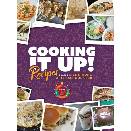 Cooking It Up: Recipes from the Be Strong After School Club - Hardcover