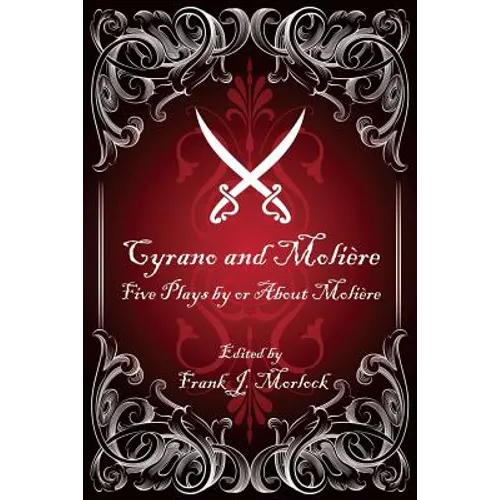 Cyrano and Molière: Five Plays by or About Molière - Paperback
