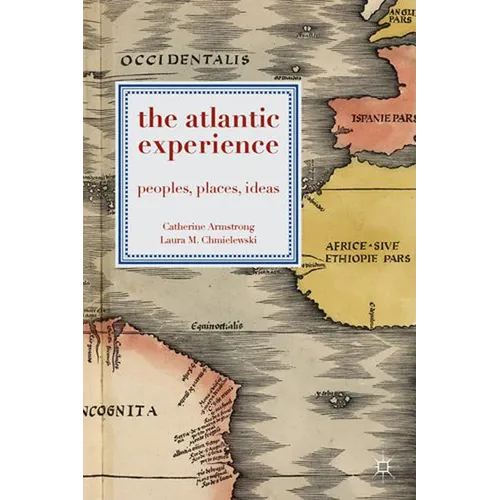 The Atlantic Experience: Peoples, Places, Ideas - Paperback