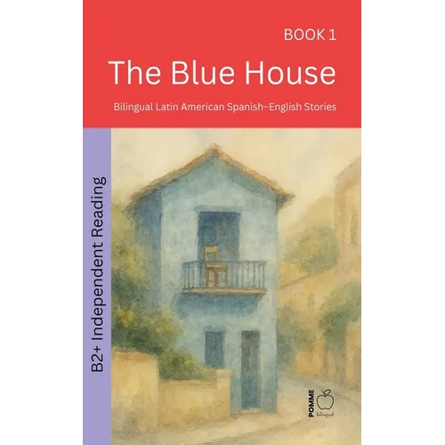 The Blue House: Bilingual Latin American Spanish-English Stories - Paperback