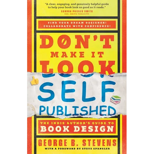 Don't Make It Look Self-Published: The Indie Author's Guide to Book Design - Paperback
