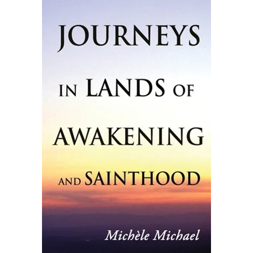Journeys in Lands of Awakening and Sainthood - Paperback