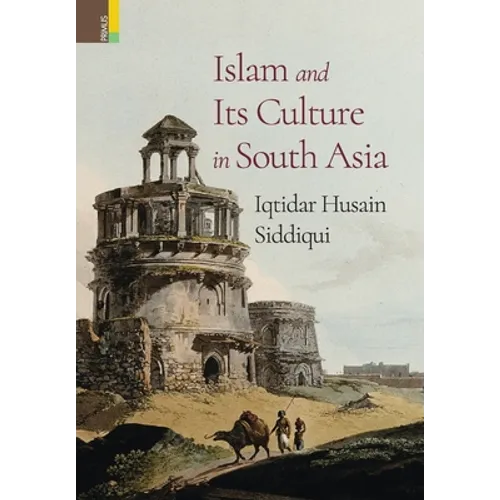 Islam and Its Culture in South Asia - Hardcover