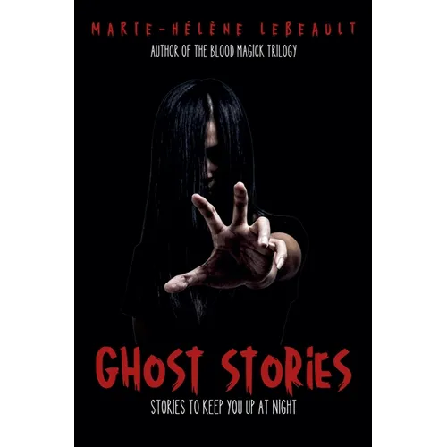 Ghost Stories: Stories to Keep You Up at Night