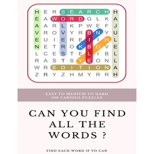 Easy to Medium to Hard 100 Various Puzzles Can You Find All the Words ? Find Each Word If Yo Can: Word Search Puzzle Book for Adults, large print word - Paperback