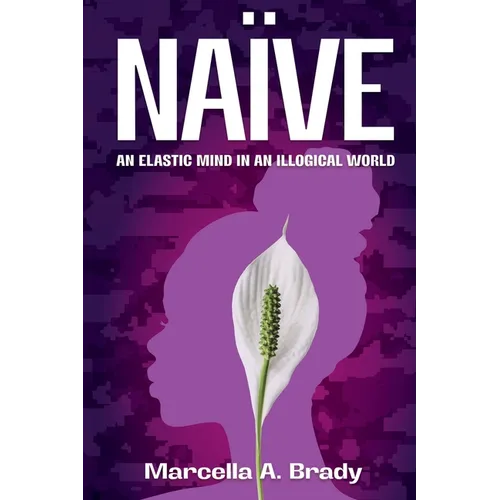 Naïve: An Elastic Mind in an Illogical World - Paperback