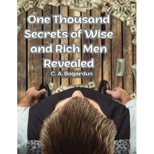 One Thousand Secrets of Wise and Rich Men Revealed - Paperback