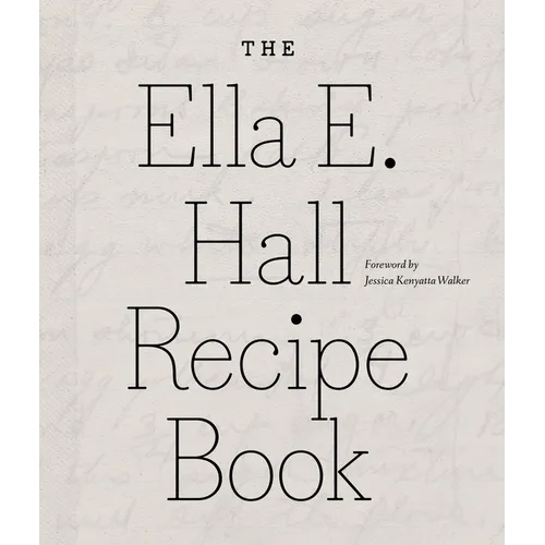 The Ella E. Hall Recipe Book - Paperback