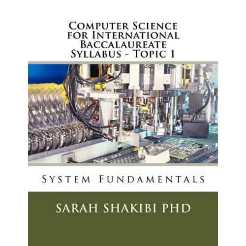 Computer Science for International Baccalaureate Syllabus - Topic 1: System Fundamentals - Paperback