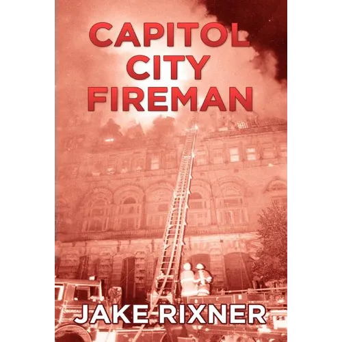 Capitol City Fireman - Hardcover
