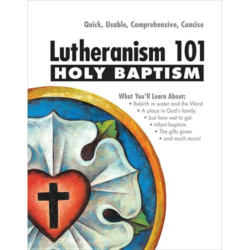 Holy Baptism - Lutheranism 101 - Paperback