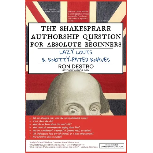 The Shakespeare Authorship Question for Absolute Beginners, Lazy Louts & Knotty-Pated Knaves - Paperback