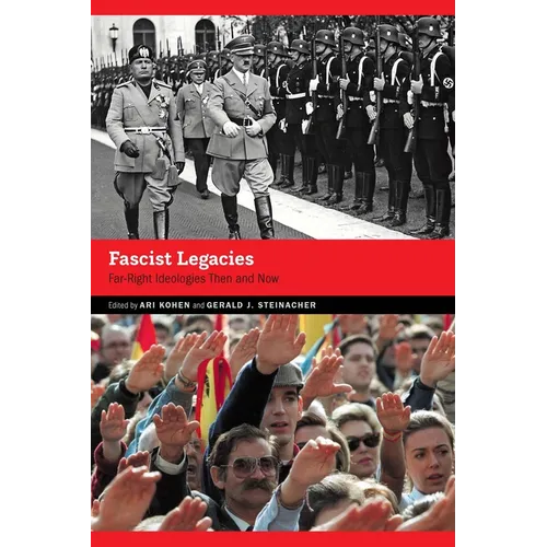 Fascist Legacies: Far-Right Ideologies Then and Now - Paperback
