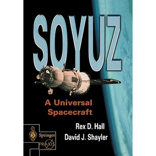 Soyuz: A Universal Spacecraft - Paperback