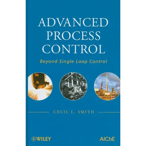 Advanced Process Control: Beyond Single Loop Control