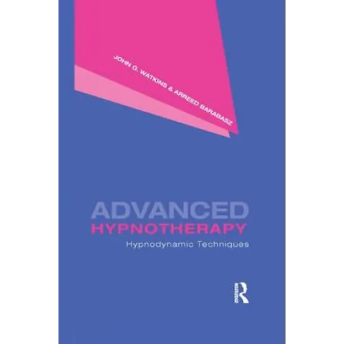 Advanced Hypnotherapy: Hypnodynamic Techniques - Hardcover
