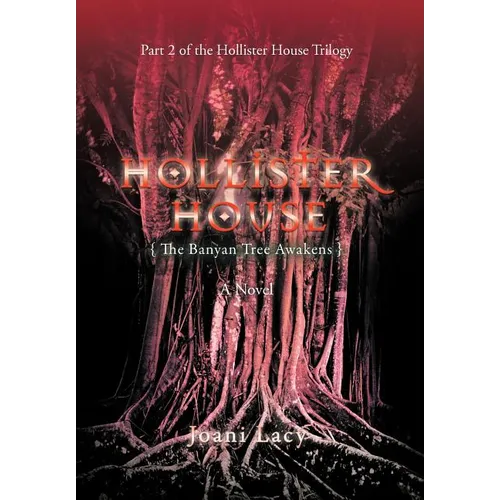 Hollister House: The Banyan Tree Awakens - Hardcover