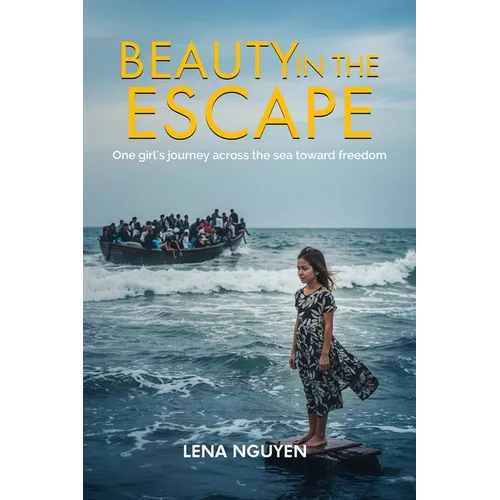 Beauty in the Escape: One girl 's Journey across the sea toward freedom - Paperback
