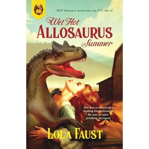 Wet Hot Allosaurus Summer - Paperback