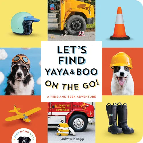 Let's Find Yaya and Boo on the Go!: A Hide-And-Seek Adventure - Board Book