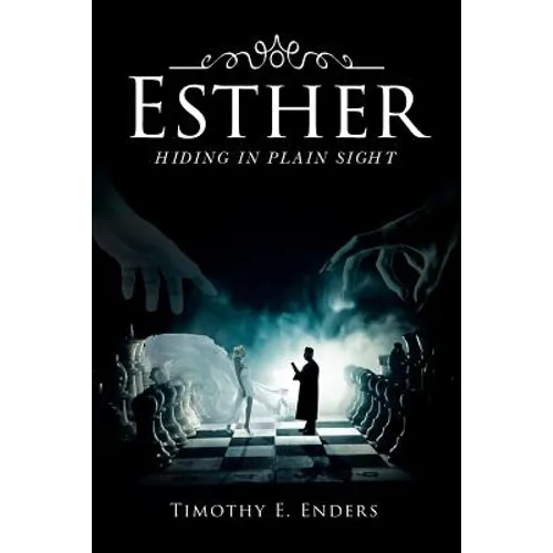 Esther: Hiding in Plain Sight - Paperback